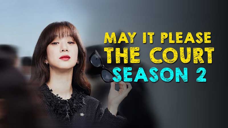 May It Please The Court Season 2 Kapan Rilis? Mari Kita Cari Tahu