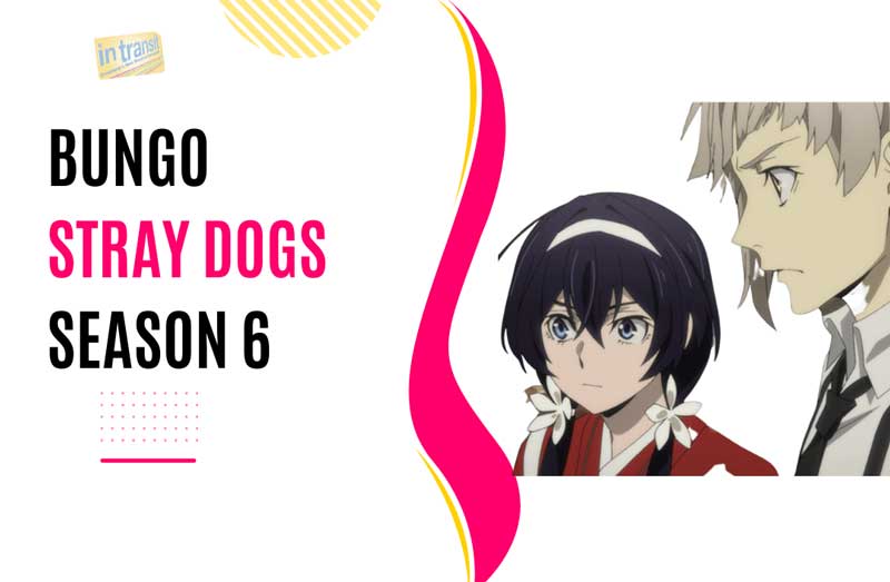 Bungou Stray Dogs Season 6 Kapan Rilis? Ini Dia Pembaruannya